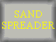 SANDSPREADERS